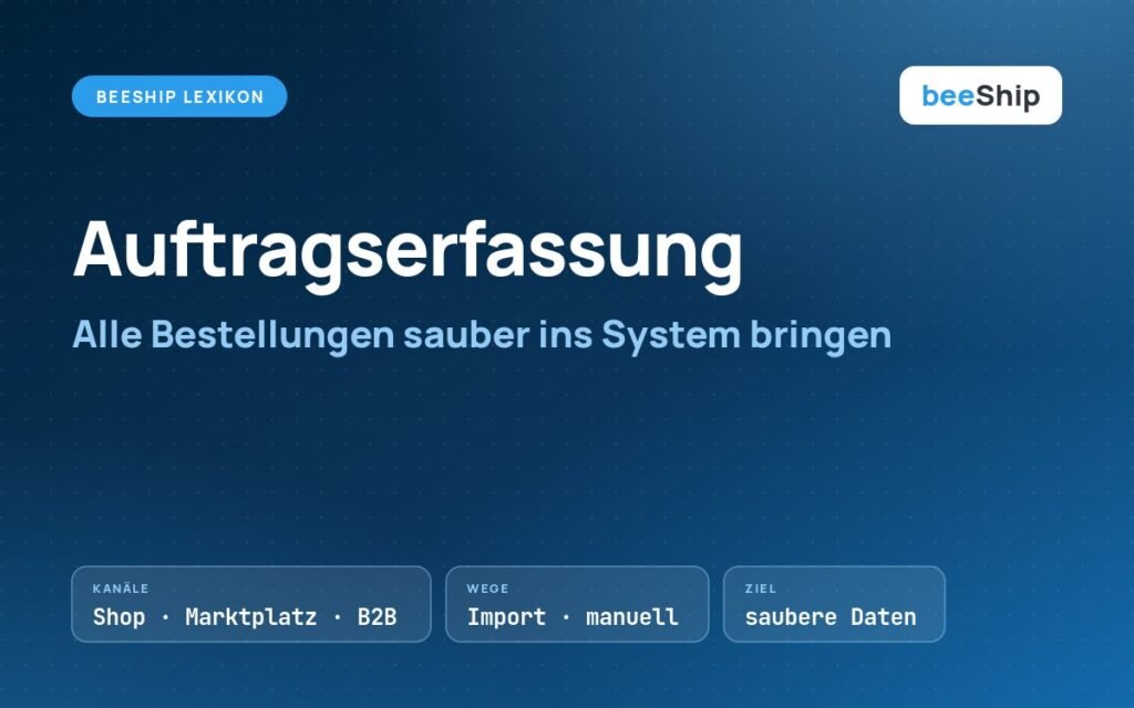 Beitragsbild zur Auftragserfassung: Bestellungen aus Shop, Marktplatz und B2B zentral erfassen