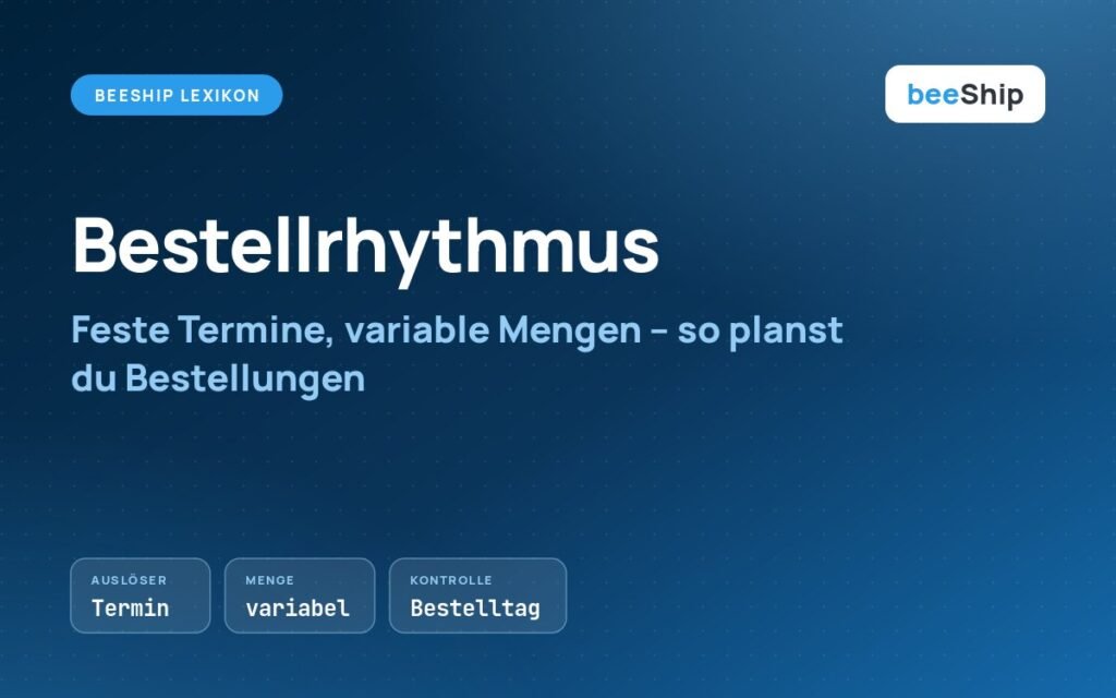 Bestellrhythmusverfahren: feste Bestelltermine und variable Bestellmengen im Lager