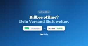 Billbee Ausfall: beeShip versendet weiter und meldet Status und Sendungsnummer automatisch an Billbee nach
