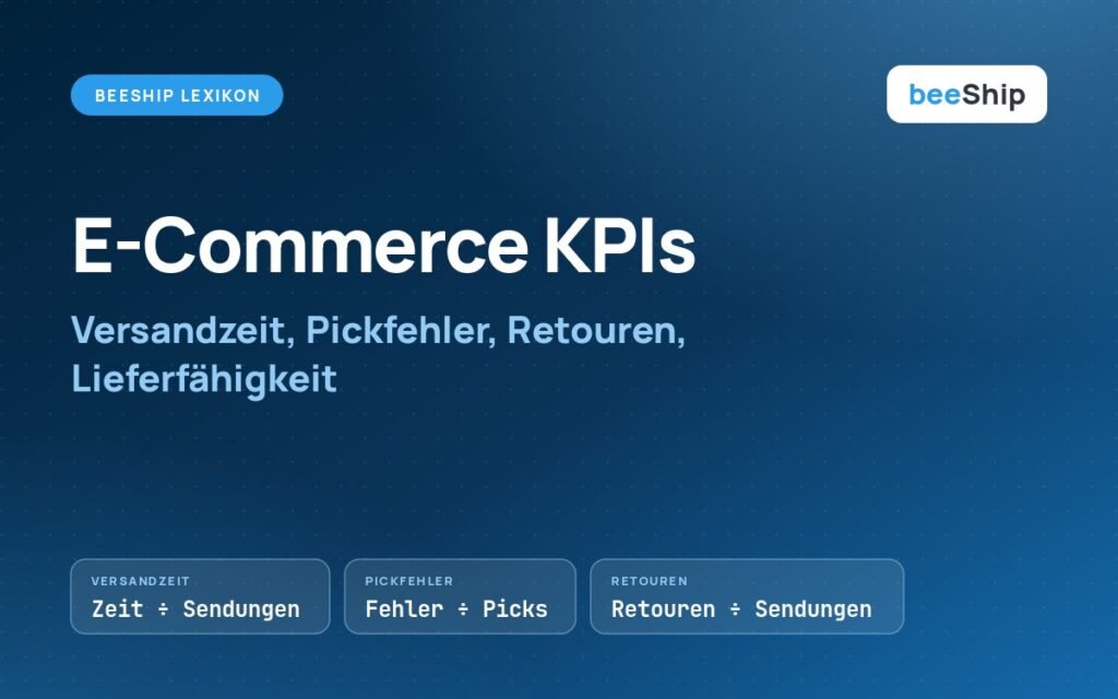 E-Commerce KPIs für das Fulfillment: Versandzeit, Pickfehlerquote, Retourenquote und Lieferfähigkeit