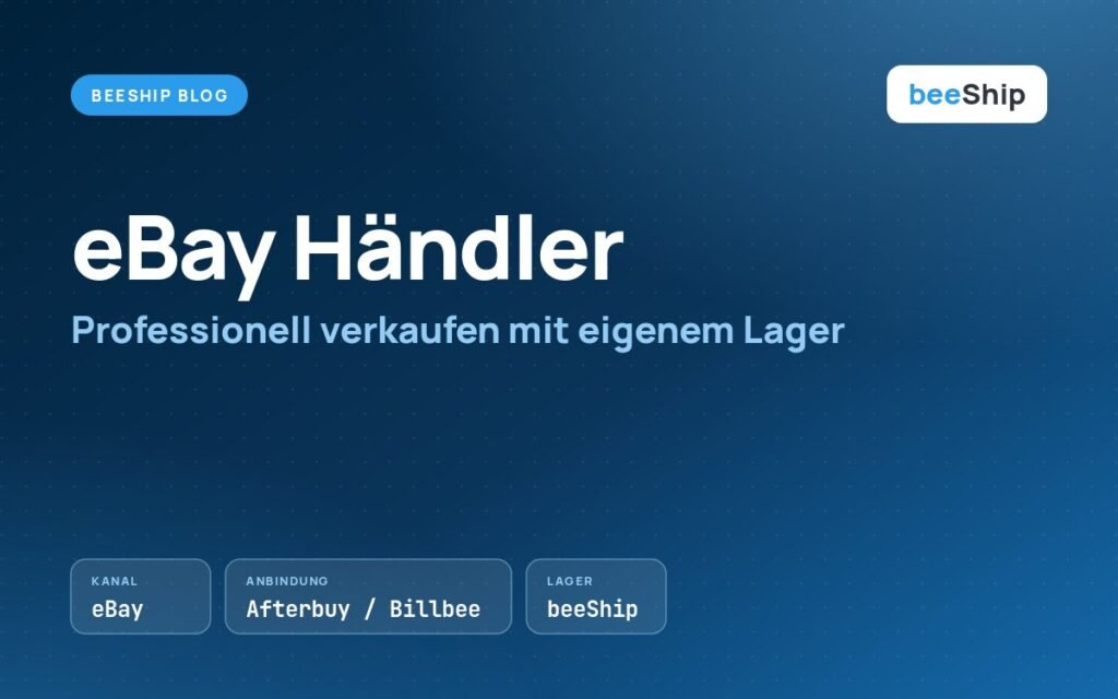 eBay Händler: professionell verkaufen mit Lagerverwaltung und Anbindung über Afterbuy oder Billbee
