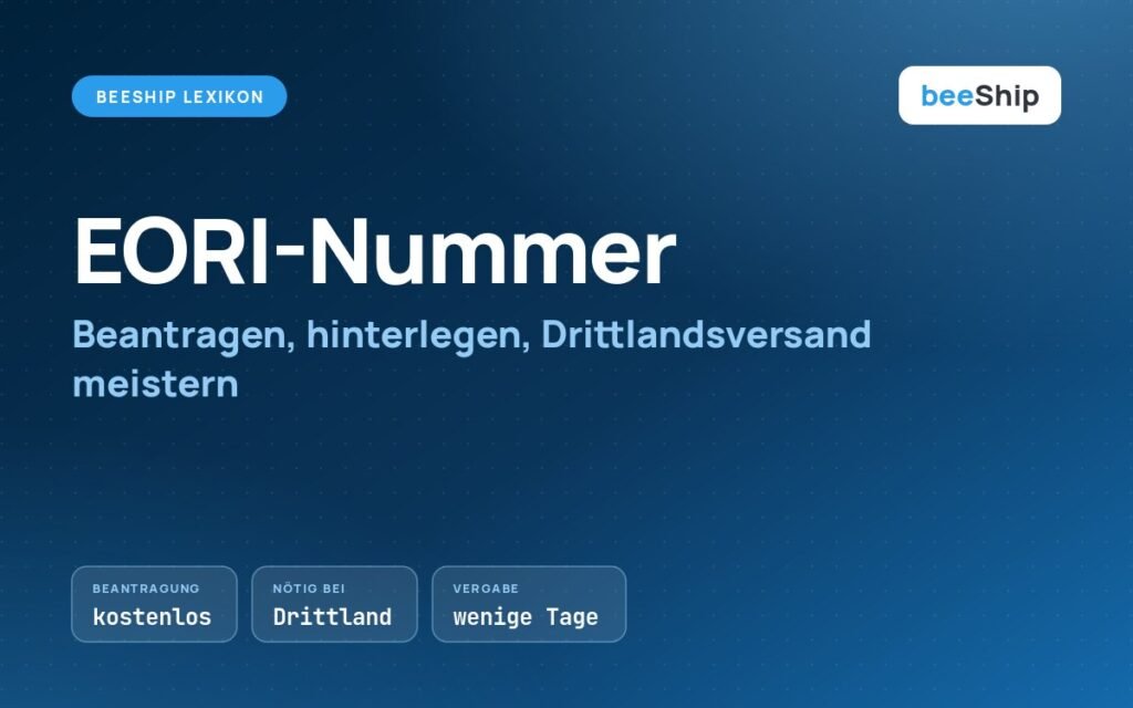 EORI-Nummer einfach erklärt: Beantragung, Nutzung und Hinterlegung bei Carriern