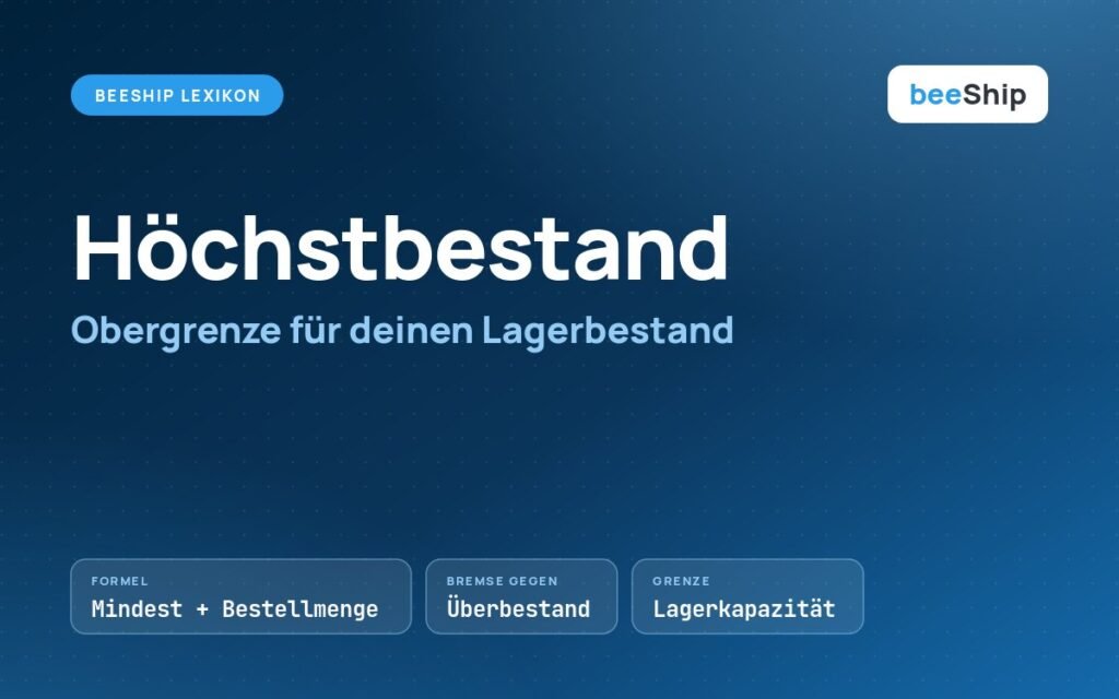 Höchstbestand als Obergrenze im Lager – Berechnung und Abgrenzung zu Melde- und Sicherheitsbestand
