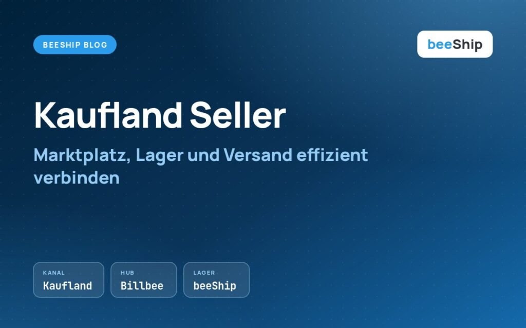 Kaufland Seller mit Lager und Versand über Billbee und beeShip verbinden
