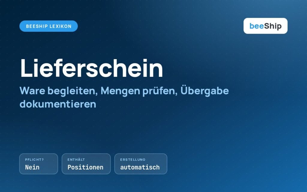 Lieferschein als Begleitdokument für den Versand – Übersicht mit Pflichtangaben und Zweck