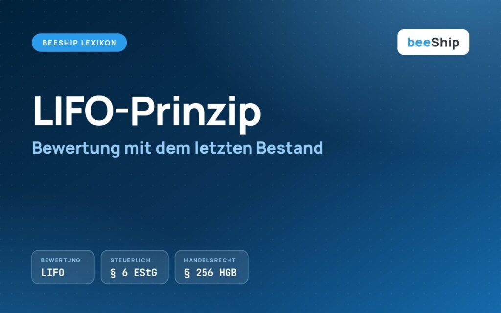 LIFO-Prinzip: Bewertungsmethode für Vorräte einfach erklärt