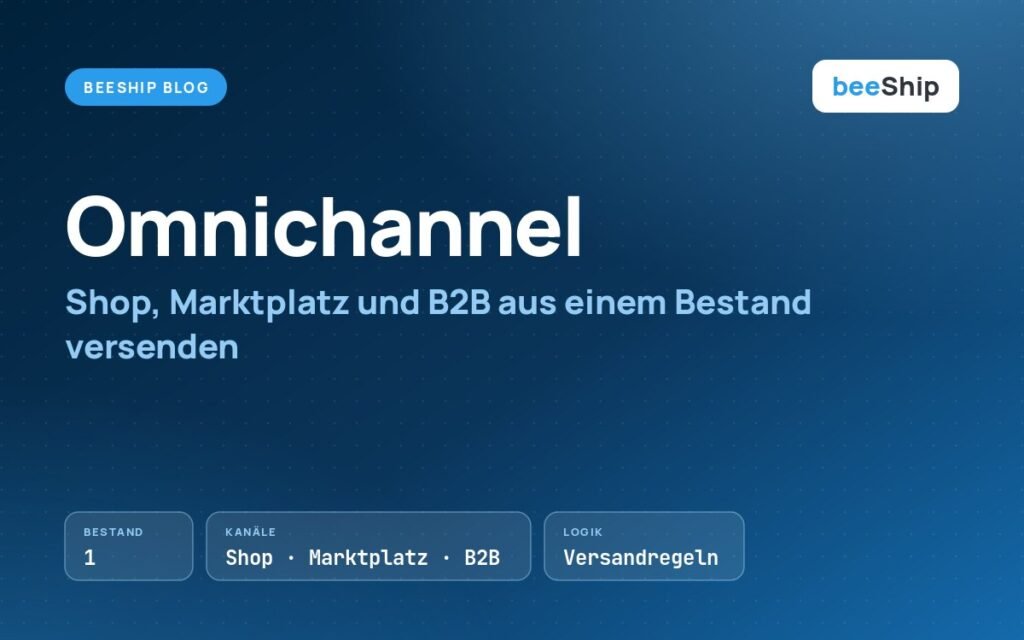 Omnichannel Fulfillment: ein Bestand versorgt Shop, Marktplatz und B2B über Versandregeln