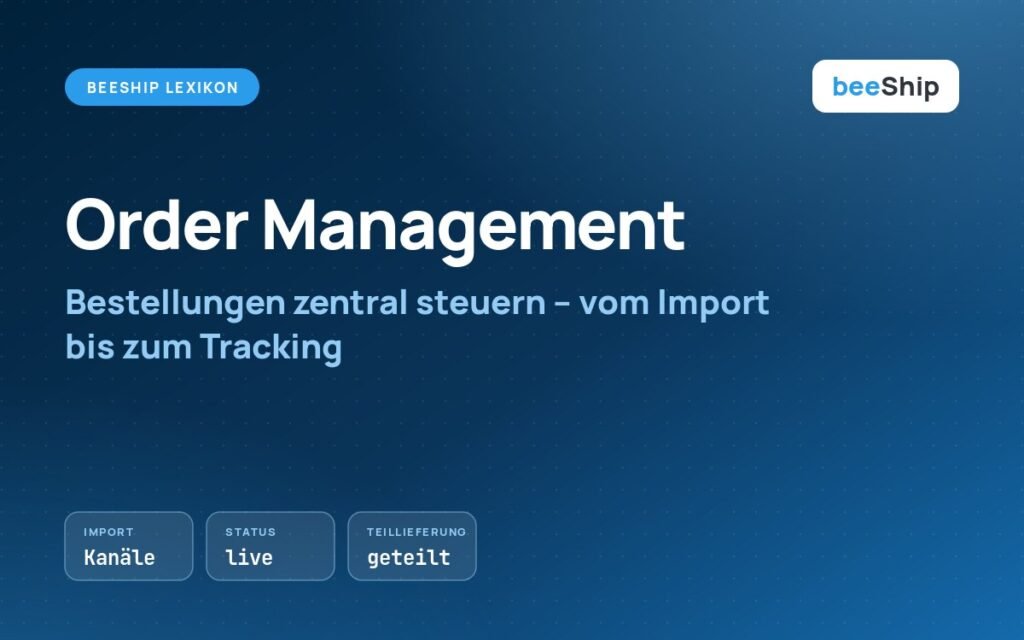 Order Management System bündelt Bestellungen und steuert Status, Routing und Teillieferungen