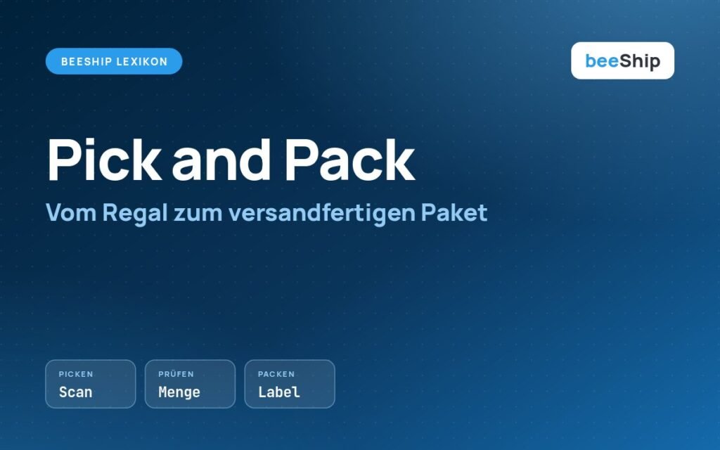 Pick and Pack: Ablauf vom Picken über Prüfen und Packen bis zum Versandetikett