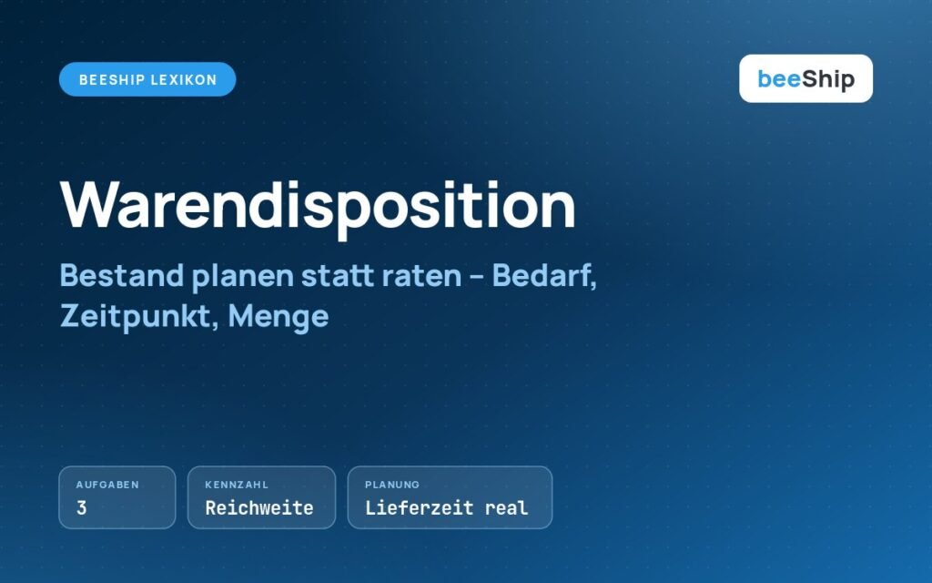 Warendisposition: Bedarf, Bestellzeitpunkt und Bestellmenge im Überblick