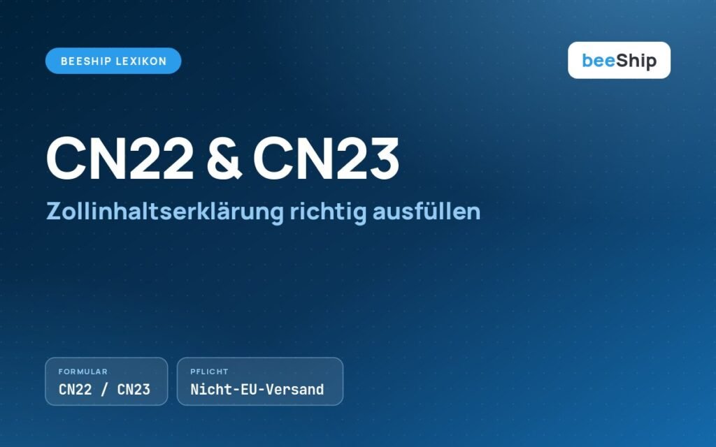 Zollinhaltserklärung CN22 und CN23 für den Versand außerhalb der EU im beeShip Lexikon
